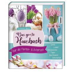 Das gro&szlig;e Hausbuch f&uuml;r die Fasten- und Osterzeit