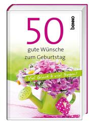 50 gute W&uuml;nsche zum Geburtstag