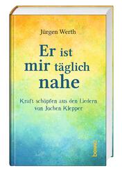 Er ist mir t&auml;glich nahe