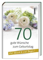 70 gute W&uuml;nsche zum Geburtstag