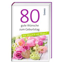 80 gute W&uuml;nsche zum Geburtstag