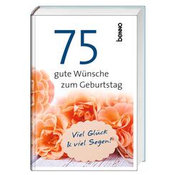 75 gute W&uuml;nsche zum Geburtstag