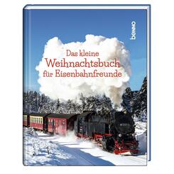 Das kleine Weihnachtsbuch f&uuml;r Eisenbahnfreunde