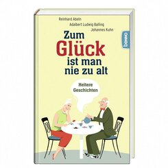 Zum Gl&uuml;ck ist man nie zu alt