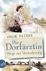 Die Dorf&auml;rztin - Wege der Ver&auml;nderung