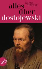 Alles &uuml;ber Dostojewski