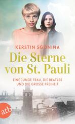 Die Sterne von St. Pauli - Eine junge Frau, die Beatles und die Gro&szlig;e Freiheit