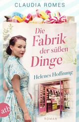 Die Fabrik der s&uuml;&szlig;en Dinge - Helenes Hoffnung