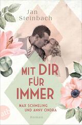 Mit dir f&uuml;r immer - Max Schmeling und Anny Ondra