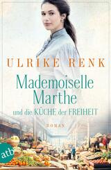 Mademoiselle Marthe und die K&uuml;che der Freiheit
