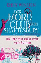 Der Mordclub von Shaftesbury - Die Tote f&auml;llt nicht weit vom Stamm