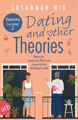 Dating and other Theories. Wenn der pr&auml;ziseste Plan zum romantischen Verh&auml;ngnis wird