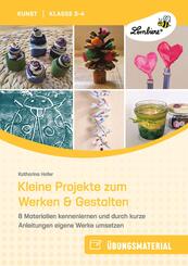 Kleine Projekte zum Werken & Gestalten