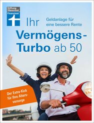 Ihr Vermögens-Turbo ab 50 - Ratgeber von Stiftung Warentest zur individuellen Finanzplanung (eBook, PDF)