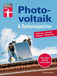 Photovoltaik & Batteriespeicher - Energieversorgung mit erneuerbarer Energie - eigene Stromerzeugung und -nutzung (eBook, PDF)