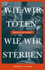 Wie wir töten, wie wir sterben (eBook) (eBook, ePUB)