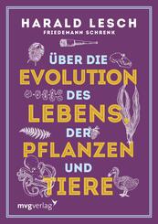&Uuml;ber die Evolution des Lebens, der Pflanzen und Tiere