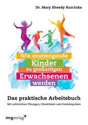 Wie anstrengende Kinder zu gro&szlig;artigen Erwachsenen werden