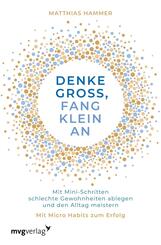 Denke gro&szlig;, fang klein an