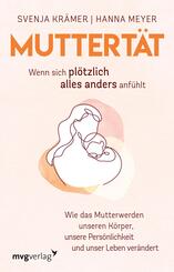 Muttert&auml;t -  Wenn sich pl&ouml;tzlich alles anders anf&uuml;hlt