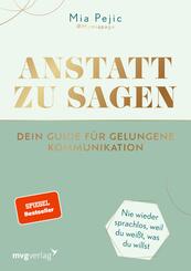 Anstatt zu sagen - Dein Guide f&uuml;r gelungene Kommunikation