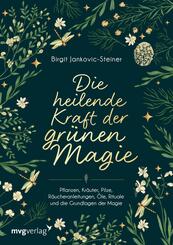 Die heilende Kraft der gr&uuml;nen Magie