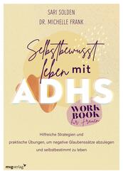 Selbstbewusst leben mit ADHS - das Workbook f&uuml;r Frauen