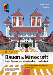 Let´s Play: Bauen in Minecraft. Unter Wasser, auf dem Land und in der Luft (eBook, PDF)