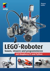 LEGO®-Roboter bauen, steuern und programmieren mit Raspberry Pi und Python (eBook, PDF)