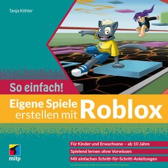 Eigene Spiele erstellen mit Roblox - So einfach! (eBook, PDF)