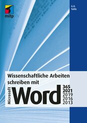 Wissenschaftliche Arbeiten schreiben mit Microsoft Word 365, 2021, 2019, 2016, 2013 (eBook, PDF)