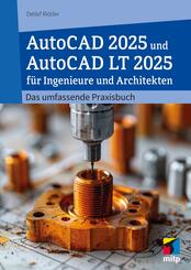 AutoCAD 2025 und AutoCAD LT 2025 f&uuml;r Ingenieure und Architekten