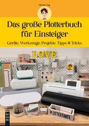 Das gro&szlig;e Plotterbuch f&uuml;r Einsteiger