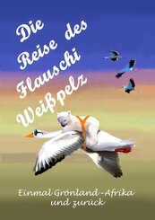 Die Reise des Flauschi Wei&szlig;pelz