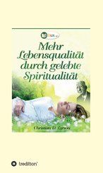 Mehr Lebensqualität durch gelebte Spiritualität (eBook, ePUB)