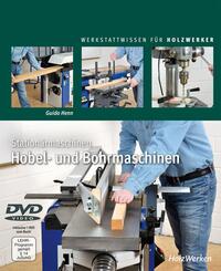 Station&auml;rmaschinen - Hobel- und Bohrmaschinen, m. DVD