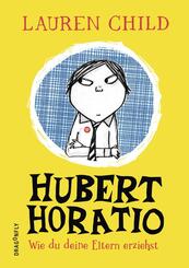 Hubert Horatio - Wie du deine Eltern erziehst