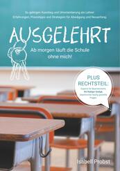 Ausgelehrt. Ab morgen l&auml;uft die Schule ohne mich!