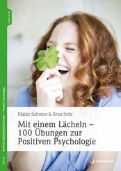Mit einem L&auml;cheln - 100 &Uuml;bungen zur Positiven Psychologie, m. 1 Beilage