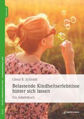 Belastende Kindheitserlebnisse hinter sich lassen, m. 1 Beilage