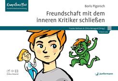 Freundschaft mit dem inneren Kritiker schlie&szlig;en, m. 1 Beilage
