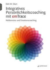 Integratives Pers&ouml;nlichkeitscoaching mit emTrace, m. 1 Beilage
