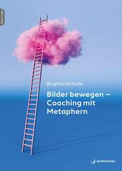 Bilder bewegen - Coaching mit Metaphern, m. 1 Beilage