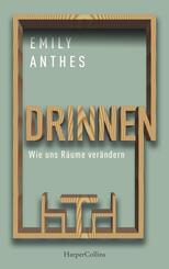 Drinnen - Wie uns R&auml;ume ver&auml;ndern