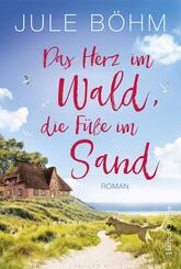 Das Herz im Wald, die F&uuml;&szlig;e im Sand