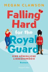 Falling Hard for the Royal Guard. Eine königliche Liebeskomödie (eBook, ePUB)