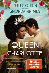 Queen Charlotte - Bevor es die Bridgertons gab, veränderte diese Liebe die Welt (eBook, ePUB)