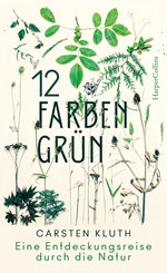 12 Farben Grün - Eine Entdeckungsreise durch die Natur (eBook, ePUB)