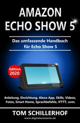 Amazon Echo Show 5 - Das umfassende Handbuch für Echo Show 5 (eBook, ePUB)
