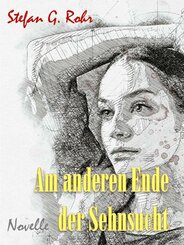 Am anderen Ende der Sehnsucht (eBook, ePUB)